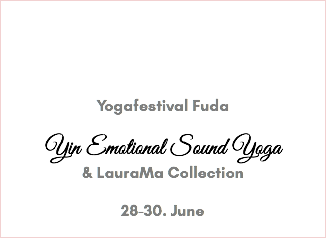  Yogafestival Fuda Yin Emotional Sound Yoga & LauraMa Collection 28-30. June 